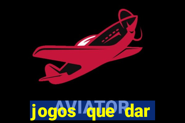 jogos que dar dinheiro de verdade